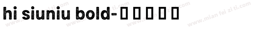 hi siuniu bold字体转换
